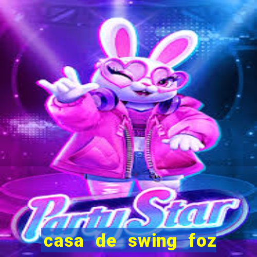 casa de swing foz do iguaçu